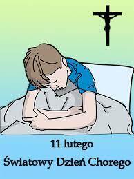 11 lutego – Swiatowy Dzien Chorego